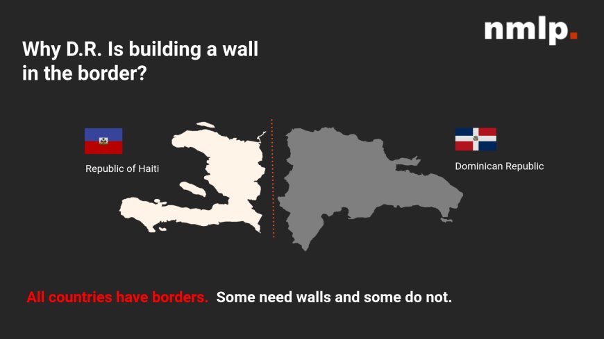 Why D.R. Is building a wall in the border? Is that a racist country?